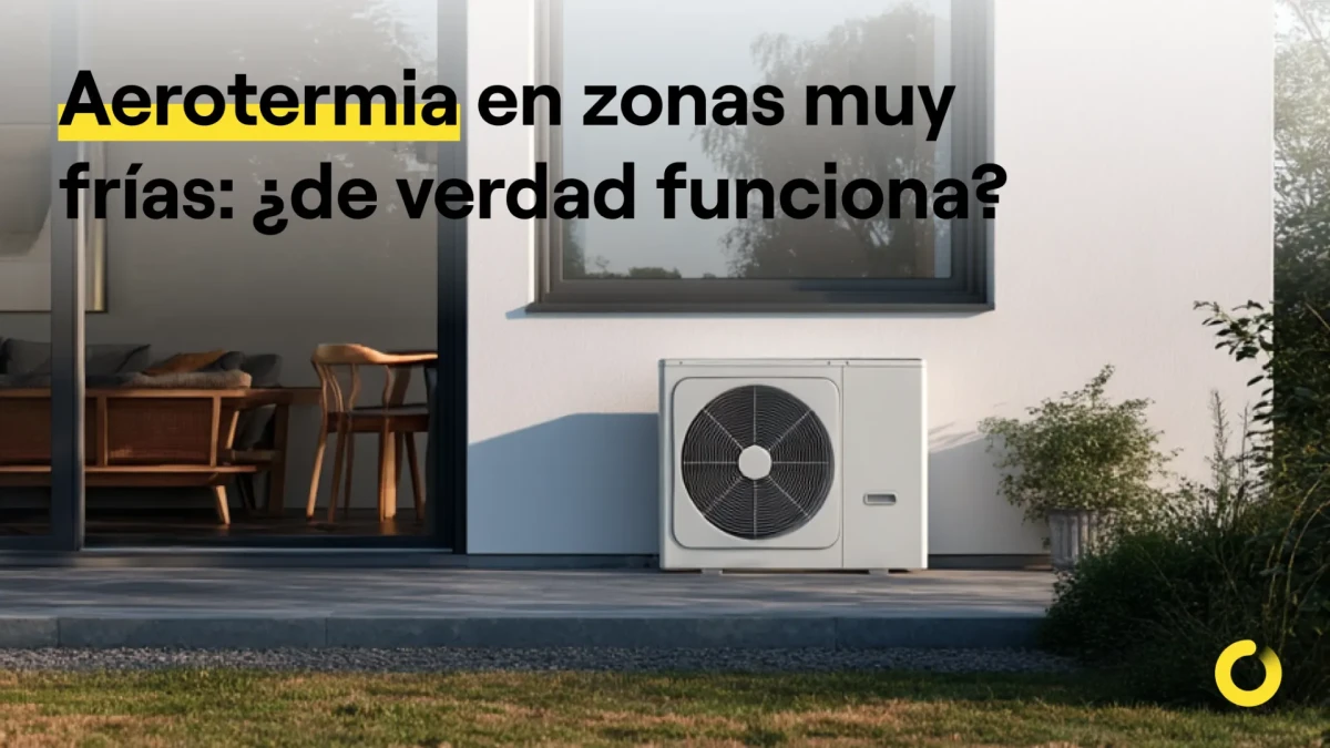 Aerotermia en zonas muy frías: ¿realmente funciona o pierde eficiencia?