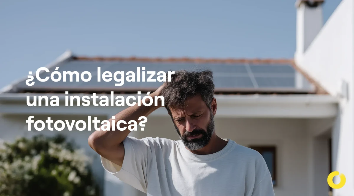 Legalizar una instalación fotovoltaica