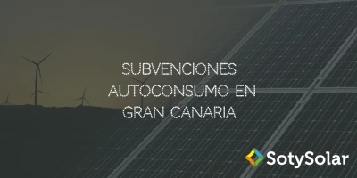 Subvenciones para placas solares y autoconsumo Gran Canaria 2020