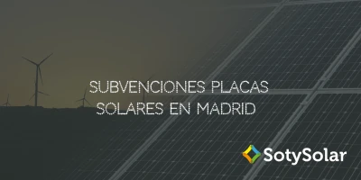 Subvenciones Placas Solares y Autoconsumo en Madrid para 2018