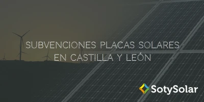 Subvenciones para instalaciones de placas solares en Castilla y León para 2018